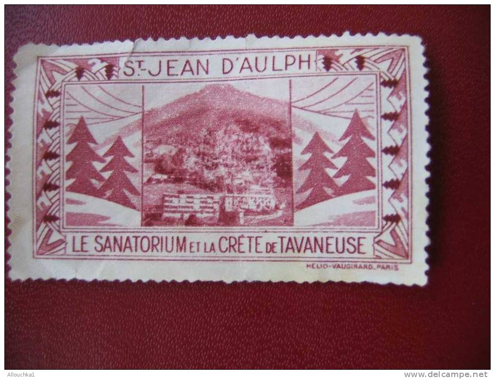 ERINOPHILIE/ VIGNETTES/ LABELS /AUFKLEBER/ ETICHETTE/ ETIQUETAS/FRANCE ST JEAN D'AULPH /CRETE DE TAVANEUSE SANATORIUM(*) - Other & Unclassified