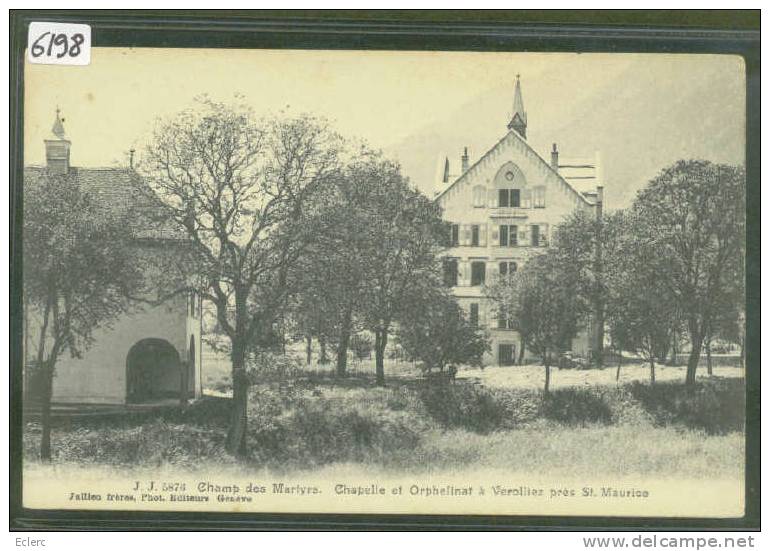 CHAMP DES MARTYRS - CHAPELLE ET ORPHELINAT A VEROLLIEZ PRES SAINT MAURICE  -  TB - Saint-Maurice