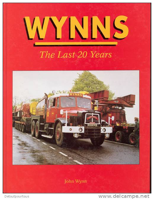 WYNNS The Last 20 Years Camions Transports Exceptionnels Heavy Transportation Lastwagen - LKW