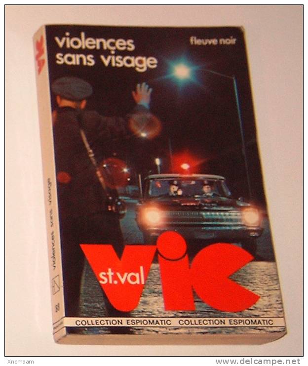 Vic St Val (pseudo Patrice Dard / San-antonio) - Violences Sans Visage - Fleuve Noir Espiomatic N° 88 - Fleuve Noir