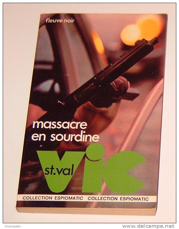 Vic St Val (pseudo Patrice Dard / San-antonio) - Massacre En Sourdine - Fleuve Noir Espiomatic N° 94 - Fleuve Noir