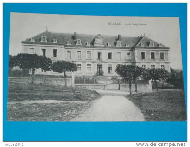 87) Bellac - école Supérieure  - Année  - EDIT Fargeot - Bellac