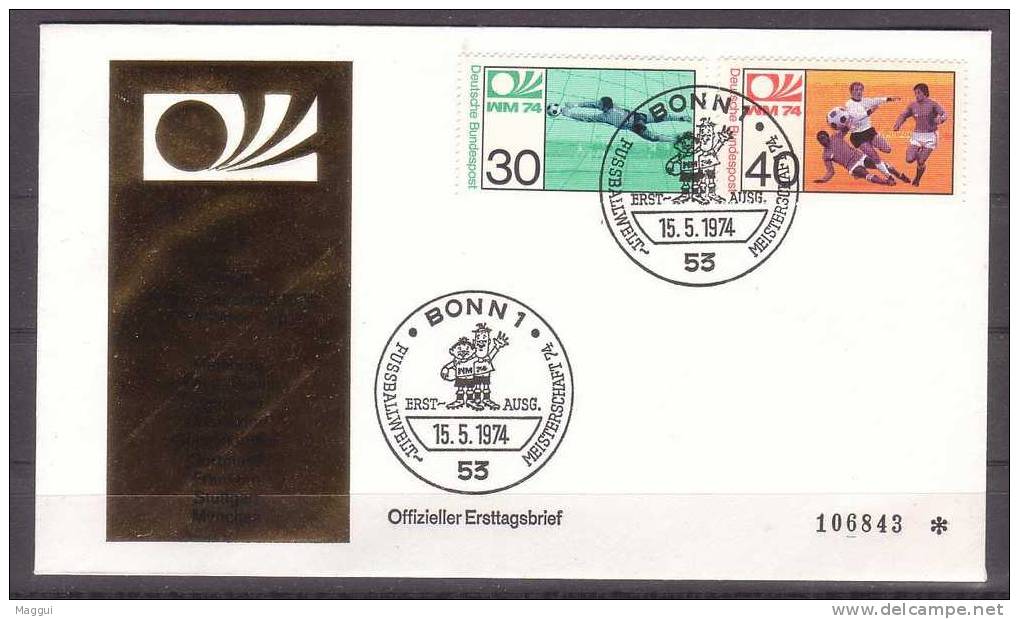 ALLEMAGNE  FDC  Cup  1974  Cachet BONN 1 Le 15 -5- 74  Football  Soccer  Fussball - 1974 – Germania Ovest