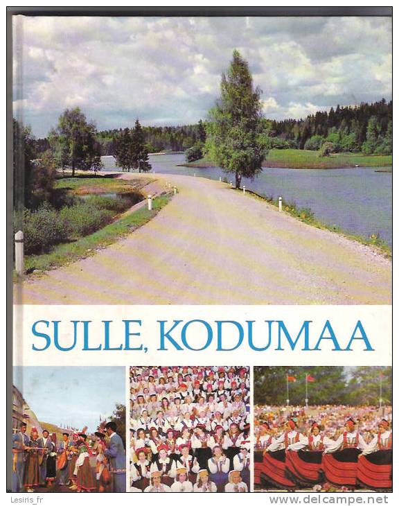 SULLE - KODUMAA - KIRJASTUS EESTE RAAMAT - TALLINN - 1976 - NOMBREUSES PHOTOGRAPHIES - - Langues Slaves