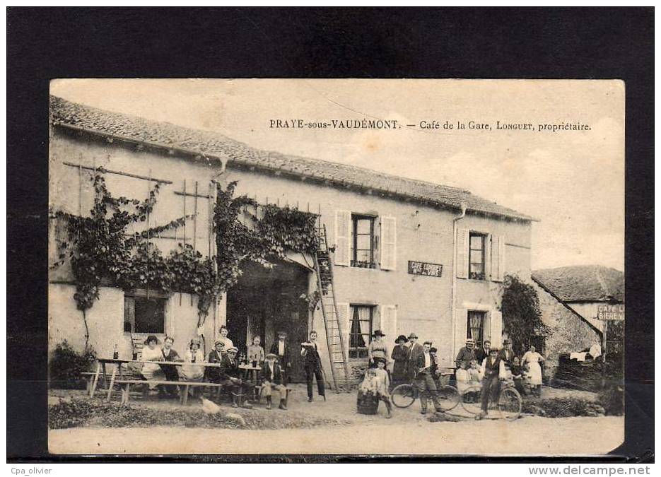 54 PRAYE SOUS VAUDEMONT (envs Vézelise) Café De La Gare, Longuet, Terrasse Très Animée, Ed ?, 191? - Autres & Non Classés