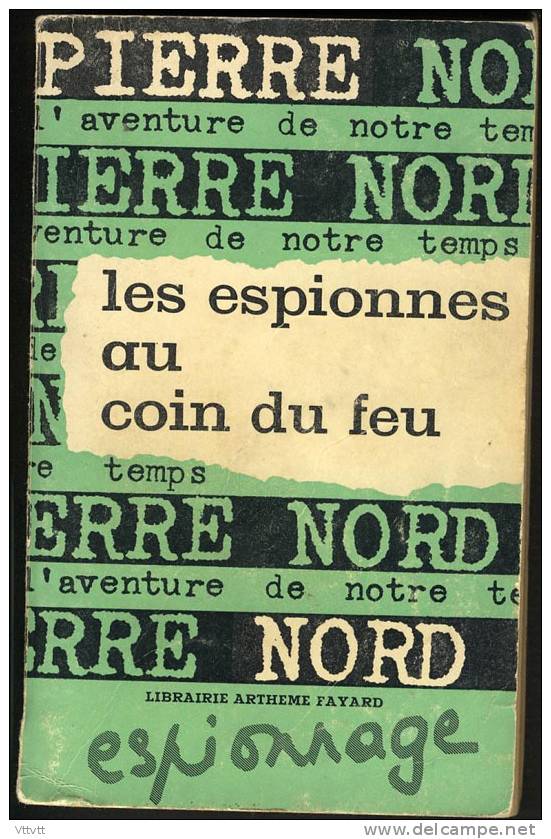 "LES ESPIONNES AU COIN DU FEU" De PIERRE NORD, N° 38, Arthème Fayard (1964) - Artheme Fayard