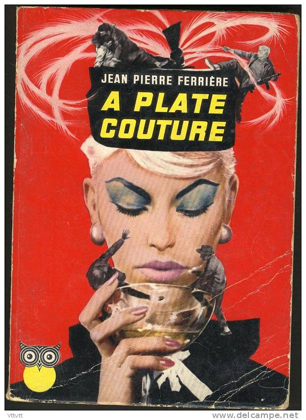 "A PLAT DE COUTURE" De JEAN-PIERRE FERRIERE, Ditis, La Chouette, N° 73 (1957) - Ditis - La Chouette