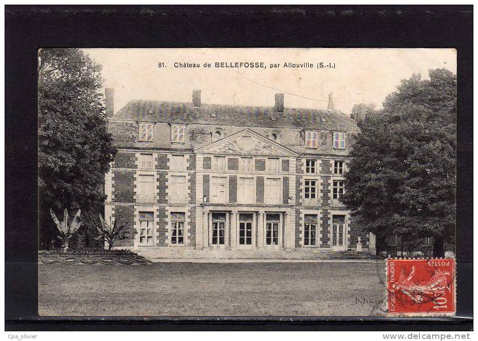 76 ALLOUVILLE Chateau De Bellefosse, Ed Delamare 81, 190? - Allouville-Bellefosse