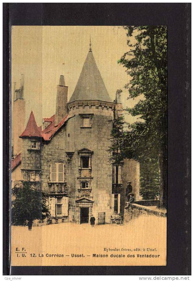 19 USSEL Maison Ducale Des Ventadour, Carte Toilée, Colorisée, Ed Eyboulet EFIU 12, 1907 - Ussel