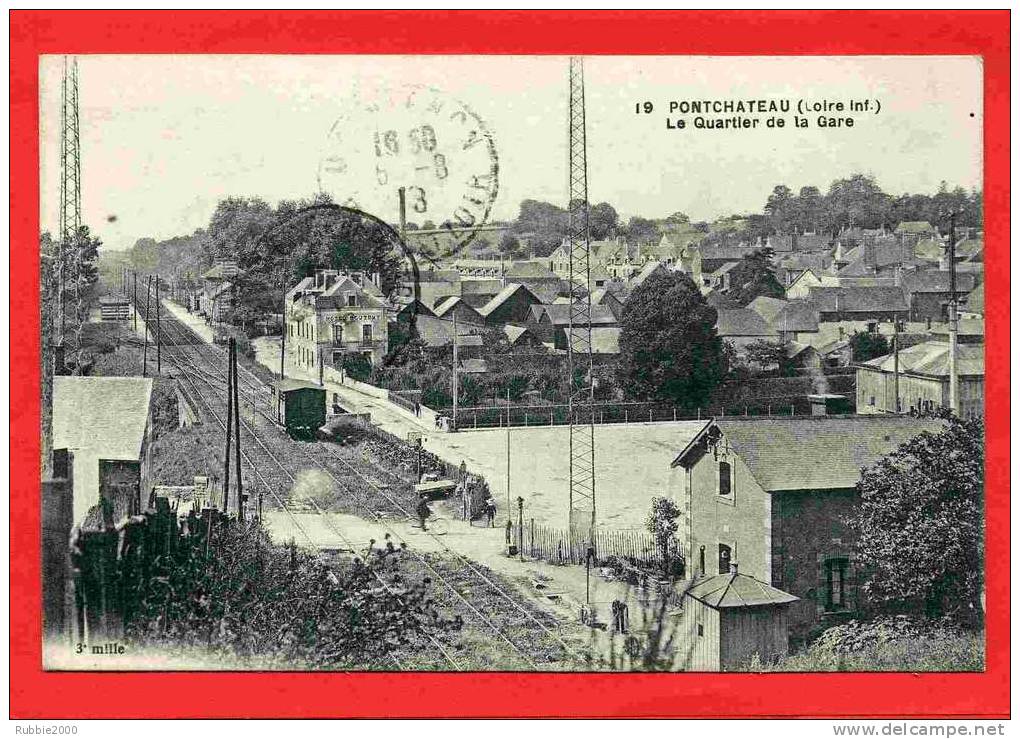 PONTCHATEAU 1913 QUARTIER DE LA GARE HOTEL BOUTEMY  PASSAGE A NIVEAU CHEMIN DE FER CARTE EN TRES BON ETAT - Pontchâteau