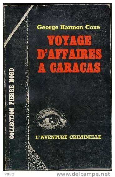 "VOYAGE D'AFFAIRES A CARACAS" De Georges Harmon Coxe, Collection Pierre Nord, Artheme-Fayard, N° 168 (1964) - Arthème Fayard - Autres