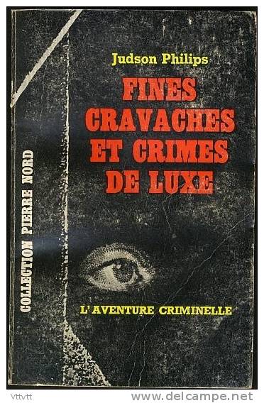 "FINES CRAVACHES ET CRIMES DE LUXE" De Judson Philips, Collection Pierre Nord, Artheme-Fayard, N° 150 (1963) - Arthème Fayard - Autres