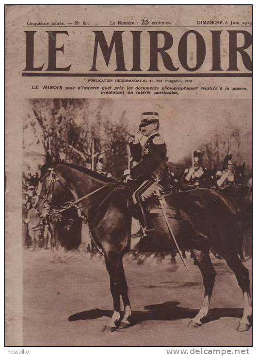 80 LE MIROIR 6 JUIN 1915 - VICTOR EMMANUEL III - CINEMA ALLEMAND PROPAGANDE - GALICIE - CHATEAU DE VILLERS CHATEL - Informations Générales