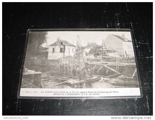 LA FERTE-GAUCHER - LE GRAND PONT DU FAUBOURG DE PARIS DETRUIT LE 5 SEPTEMBRE - 77 SEINE ET MARNE - CARTE POSTALE FRANCE - La Ferte Gaucher