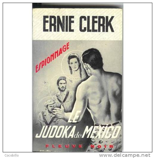 Le Judoka De Mexico - D´ Ernie Clerk - Fleuve Noir  N° 699 - 1968 - Fleuve Noir