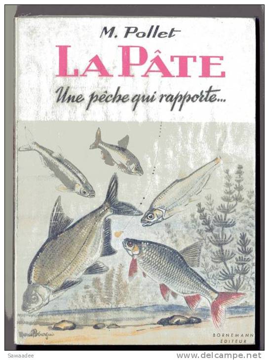 LIVRE - PECHE - LA PATE UNE PECHE QUI RAPPORTE... - MICHEL POLLET - POISSON - ED. BORNEMANN - 1957 - Fischen + Jagen