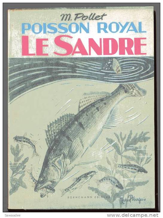 LIVRE - PECHE - POISSON ROYAL LE SANDRE - MICHEL POLLET - ED. BORNEMANN - 1972 - Caza/Pezca