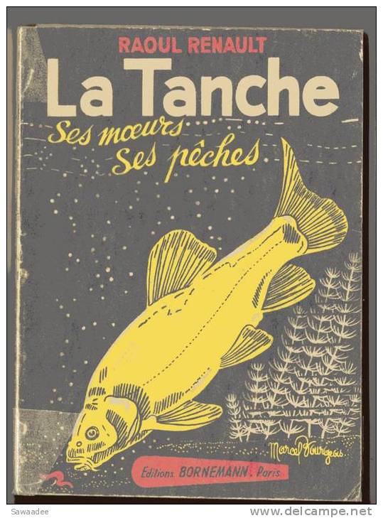 LIVRE - PECHE - LA TANCHE SES MOEURS SES PECHES - RAOUL RENAULT - ED. BORNEMANN - 1973 - Jacht/vissen