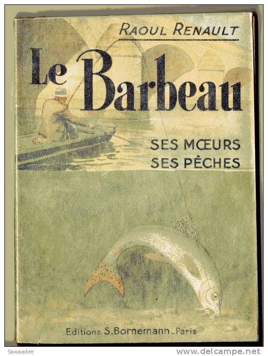 LIVRE - PECHE - LE BARBEAU SES MOEURS SA PECHE - RAOULT RENAULT - ED. BORNEMANN - 1952 - Caccia/Pesca