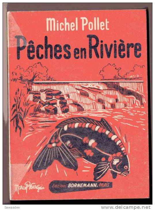 LIVRE - PECHE - PECHES EN RIVIERE - POISSON - MICHEL POLLET - EDITIONS BORNEMANN - 1962 - Chasse/Pêche