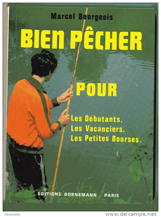 LIVRE - PECHE - BIEN PECHER POUR LES DEBUTANTS LES VACANCIERS LES PETITES BOURSES - MARCEL BOURGEOIS - ED. BORNEMANN - Caccia/Pesca