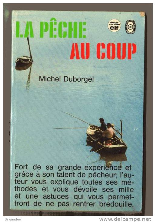 LIVRE - PECHE - LA PECHE AU COUP - MICHEL DUBORGEL - POISSON - 1972 - ED. LIVRE DE POCHE - Fischen + Jagen