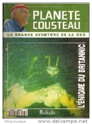 Fasicule Planete Cousteau  N° 23 L'ENIGME DU BRITANNIC - Zeitschriften