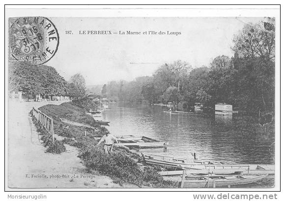 94 )FL) LE PERREUX, La Marne Et L'Ile Des Loups, N° 187, E Faciolle édit, ANIMEE /** - Le Perreux Sur Marne