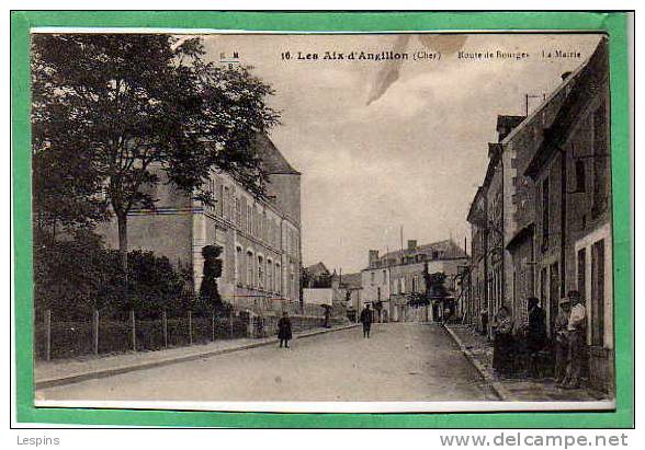 LES AIX D'ANGILLON --  Route De Bourges - La Mairie - Les Aix-d'Angillon