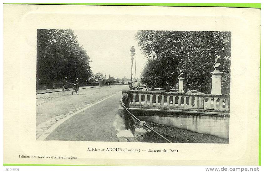 AIRE SUR ADOUR  Entrée Du Pont - Aire