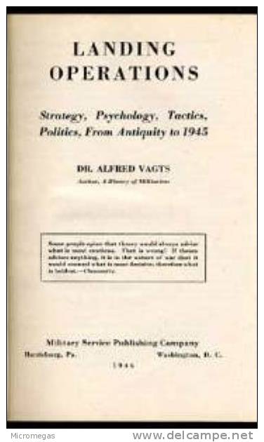 Alfred Vagts : Landing Operations. Strategy, Psychology, Tactics, Politics, From Antiquity To 1945. - Forces Armées Américaines