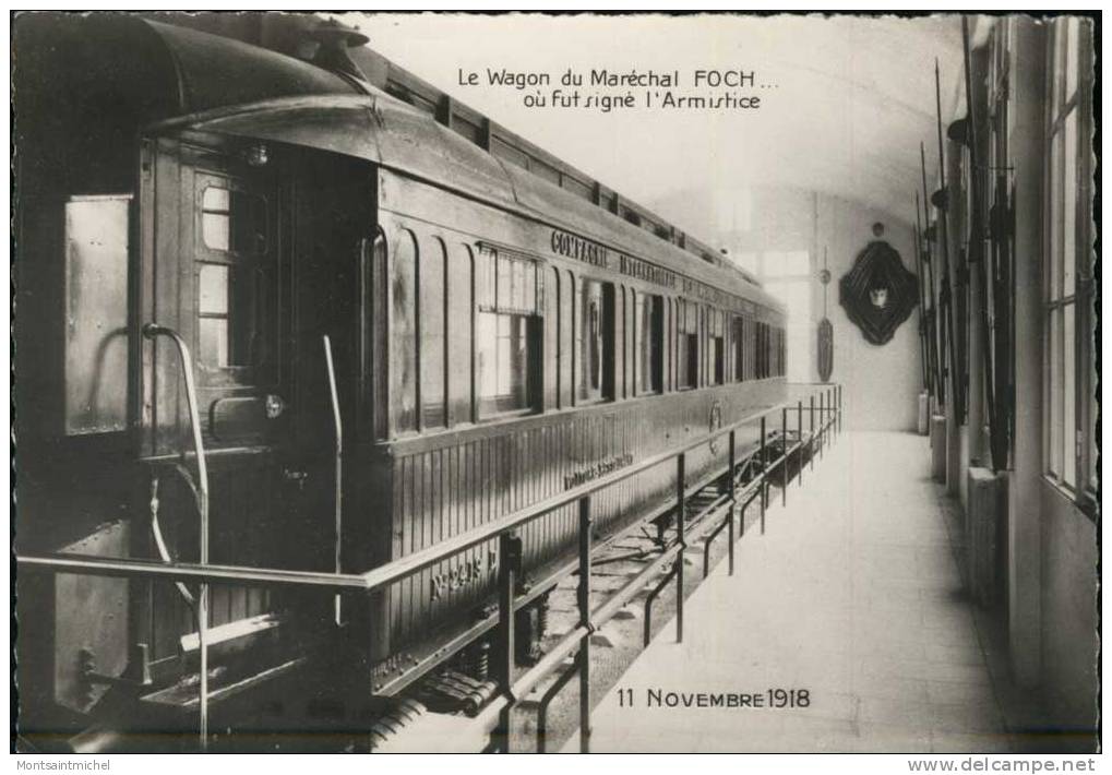 Rethondes Oise 60. Le Wagon Du Maréchal Foch Où Fut Signé L´Armistice 11 Novembre 1918. - Rethondes