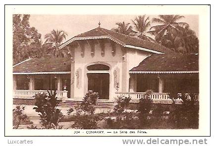 304. CONAKRY . LA SALLE DES FETES. - French Guinea