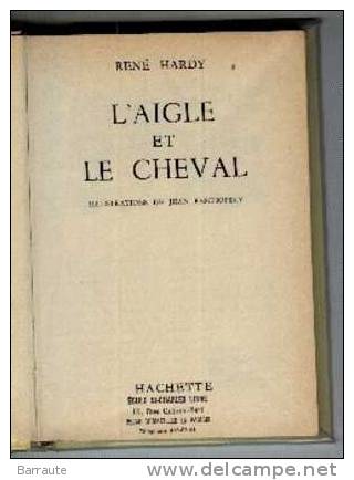 L´AIGLE Et LE CHEVAL De René HARDY - Ideal Bibliotheque