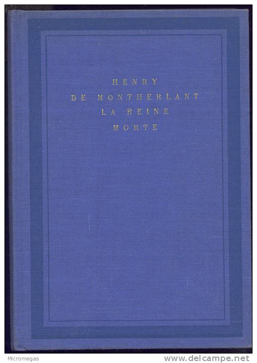 Montherlant : La Reine Morte - Franse Schrijvers