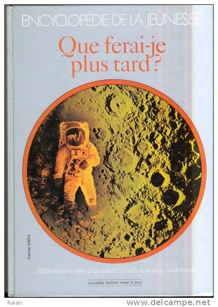 Que Ferai-je Plus Tard ?   Encyclopédie  De  La  Jeunesse 1981  Hachette  TBE - Enzyklopädien