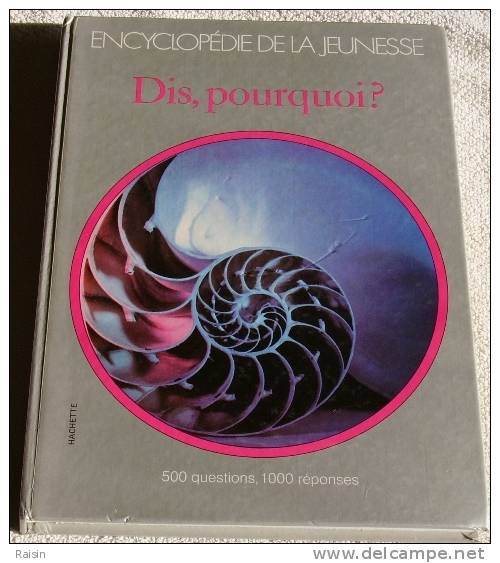 Dis  Pourquoi ?   Encyclopédie  De  La  Jeunesse  1984   TBE   Hachette. - Enzyklopädien