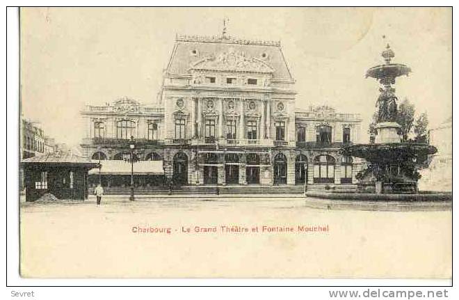 CHERBOURG. - Le Grand Théâtre Et Fontaine Mouchel. - Cherbourg