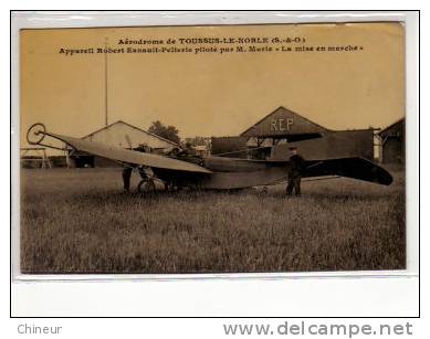 AERODROME DE TOUSSS LE NOBLE APPAREIL ROBERT ESNAULT PELTERIE PILOTE PAR MR MARIE  LA MISE EN MARCHE - Toussus Le Noble