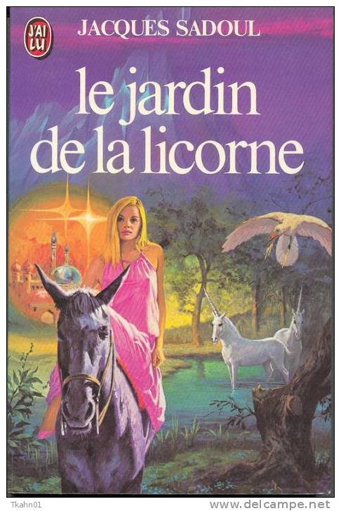 J´AI LU  S-F N° 1045  " LE JARDIN DE LA LICORNE "  JACQUES-SADOUL  DE 1980 " E-O" - J'ai Lu