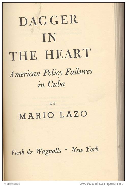 Mario Lazo : Dagger In The Heart. American Policy Failures In Cuba - Stati Uniti