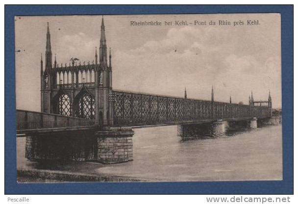 CP RHEINBRÜCKE BEI KEHL - PONT DU RHIN PRES KEHL - CIRCULEE 1911 - Kehl