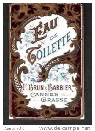 EAU DE TOILETTE .BRUN BARBIER . CANNES. 06 . - Etiquettes