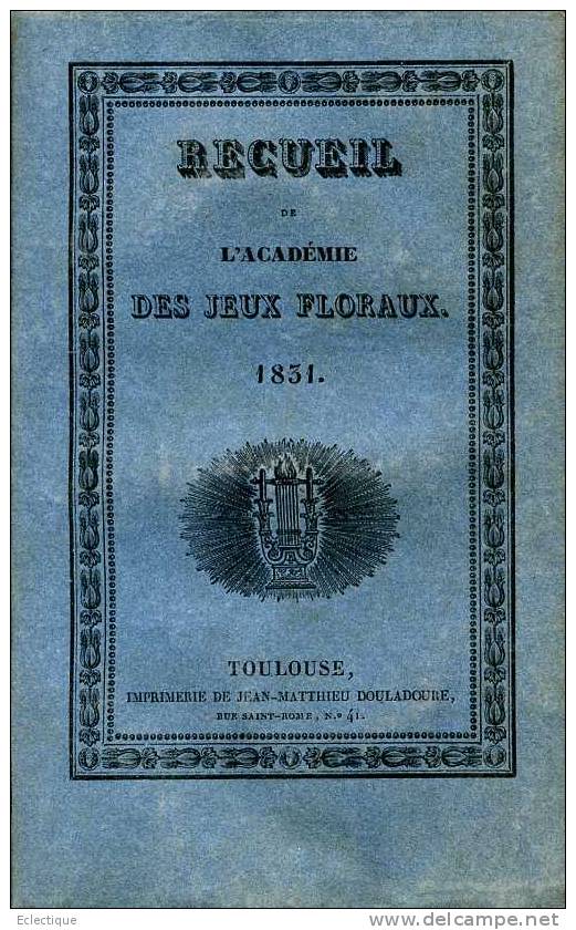 Recueil De L'Académie Des Jeux Floraux 1831, Hôtel D'Assézat,poésie, Prose - Midi-Pyrénées