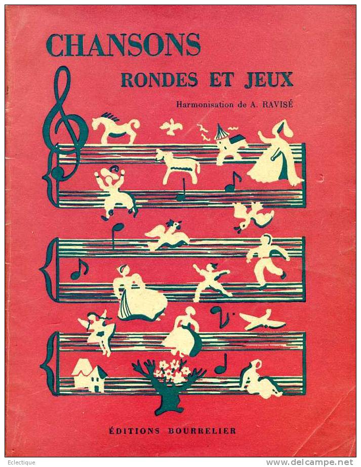 Chansons, Rondes Et Jeux , Harmonisation H. Ravisé, éd. Bourrelier 1951 - Musica