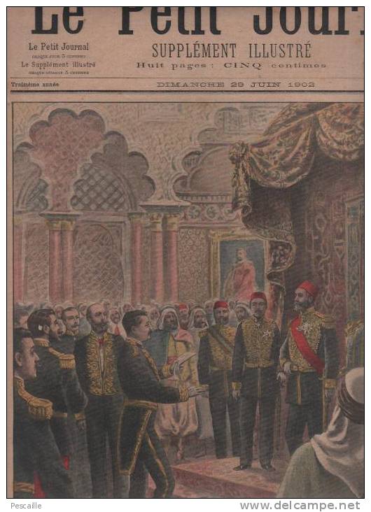 LE PETIT JOURNAL 29 JUIN 1902 - INVESTITURE DU NOUVEAU BEY DE TUNIS - MONT DE PIETE - MINISTERE COMBES - Le Petit Journal