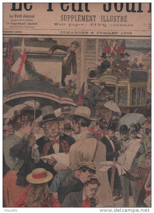 LE PETIT JOURNAL 6 JUILLET 1902 - LONDRES MALADIE DU ROI - PRINCE DE GALLES - ROI EDOUARD VII - Le Petit Journal