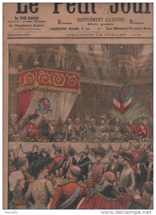 LE PETIT JOURNAL 12 JUILLET 1903 - LOUBET A LONDRES BANQUET DU GUILDHALL - LORD MAIRE - OUVRIERS DES ARSENAUX - Le Petit Journal