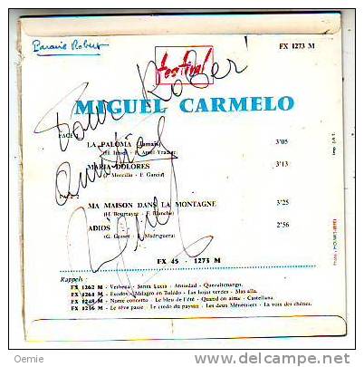 MIGUEL  CARMELO °° DISQUE DEDICACE  // LA PALOMA   /M MARIA DOLORES / MA MAISON DANS LA MONTAGNE  / ADIOS - Autographes