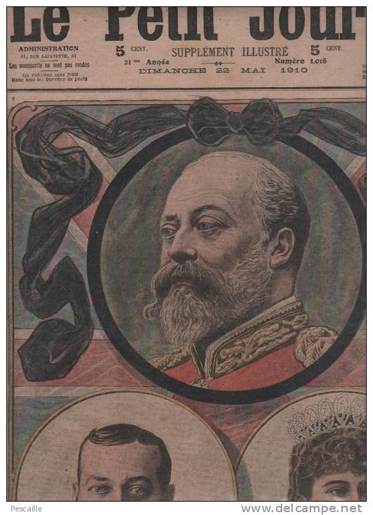 LE PETIT JOURNAL 22 MAI 1910 - MORT EDOUARD VII - GEORGES V REINE MARIE - ST JAMES PALACE - LA PEUR DES COMETES - Le Petit Journal